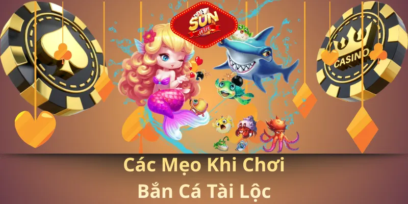 Các mẹo khi chơi bắn cá tài lộc