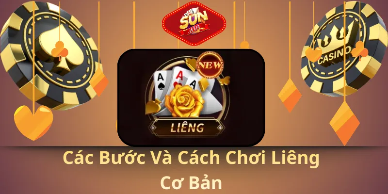 Các bước và cách chơi liêng cơ bản