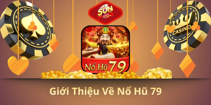 Giới thiệu về nổ hũ 79